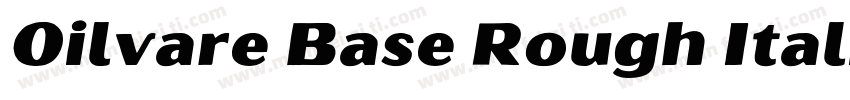 Oilvare Base Rough Italic字体转换